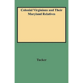 Colonial Virginians and Their Maryland Relatives