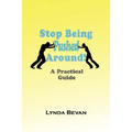 Stop Being Pushed Around!: A Practical Guide