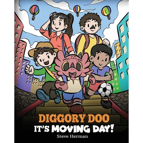 Diggory Doo, It's Moving Day!: A Story about Moving to a New Home, Making New Friends and Going to a New School