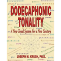 Dodecaphonic Tonality - A New Tonal System for a New Century
