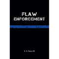 Flaw Enforcement