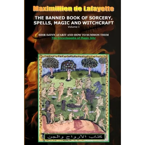 Volume I. THE BANNED BOOK OF SORCERY, SPELLS, MAGIC AND WITCHCRAFT