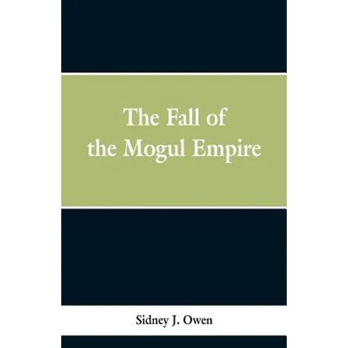 The Fall of the Mogul Empire