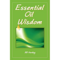 Essential Oil Wisdom