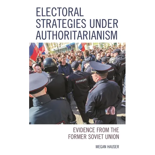 Electoral Strategies Under Authoritarianism: Evidence from the Former Soviet Union