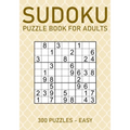 Sudoku Puzzle Book for Adults - 300 Puzzles - Easy: Large Print Sudoku Puzzles for Beginners