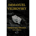 Oedipus and Akhnaton: Myth and History