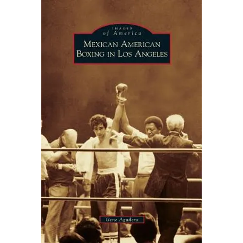 Mexican American Boxing in Los Angeles