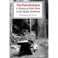 The Park Builders: A History of State Parks in the Pacific Northwest