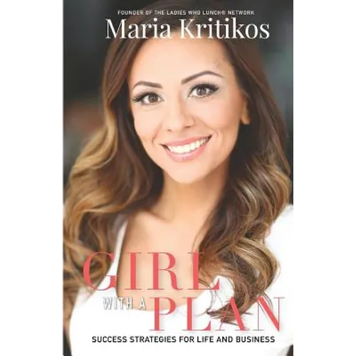 Girl With A Plan: Success Strategies For Life & Business
