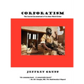 Corporatism: The Secret Government of the New World Order