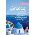 Greece, A Love Story: Women Write about the Greek Experience