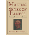 Making Sense of Illness: Science, Society and Disease