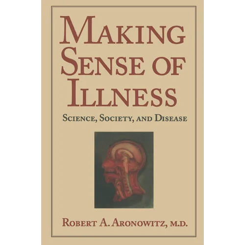 Making Sense of Illness: Science, Society and Disease