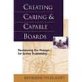 Creating Caring and Capable Boards: Reclaiming the Passion for Active Trusteeship