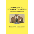 The Political Economy of Media: Enduring Issues, Emerging Dilemmas