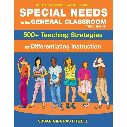 Special Needs in the General Classroom, 3rd Edition: 500+ Teaching Strategies for Differentiating Instruction