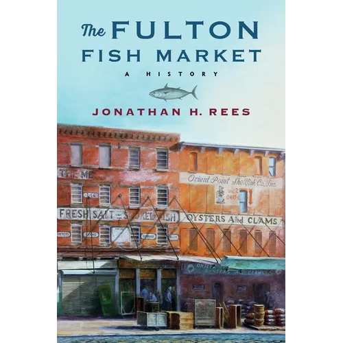 The Fulton Fish Market: A History