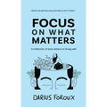 Focus on What Matters: A Collection of Stoic Letters on Living Well