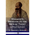 Malachi's Message to the Men of Today: A Bible Study of Old Testament Prophecy