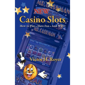 New Casino Slots: How to Play - Have Fun - And WIN!