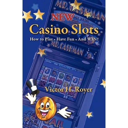 New Casino Slots: How to Play - Have Fun - And WIN!