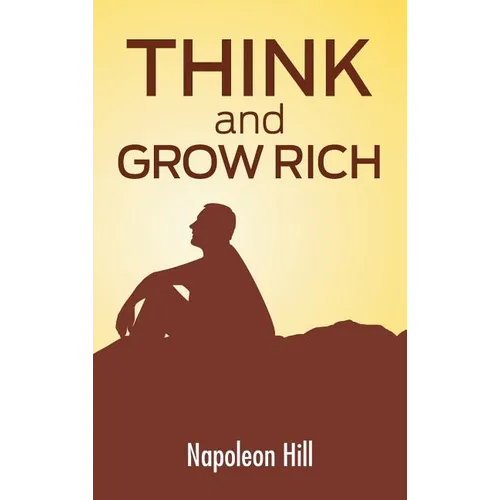 Think And Grow Rich: The Secret To Wealth Updated For The 21St Century