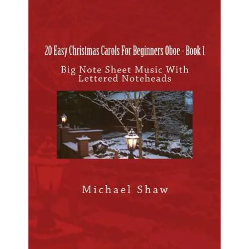 20 Easy Christmas Carols For Beginners Oboe - Book 1: Big Note Sheet Music With Lettered Noteheads