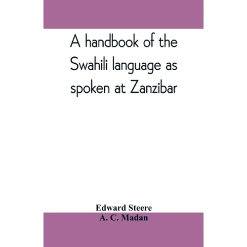 A handbook of the Swahili language as spoken at Zanzibar