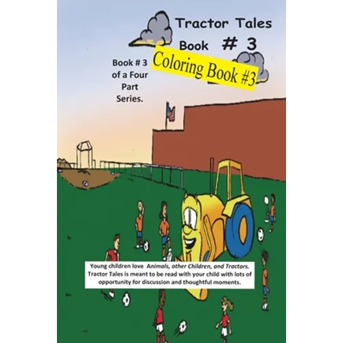 Tractor Tales Coloring Book # 3: A Childs First Coloring Book