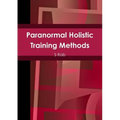 Paranormal Holistic Training Methods