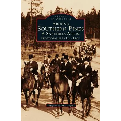Around Southern Pines: A Sandhills Album