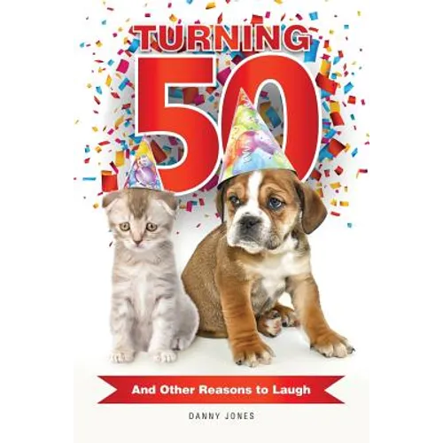 Turning 50 ... And Other Reasons to Laugh