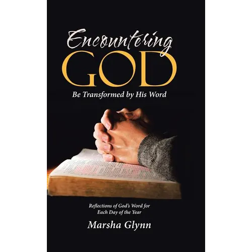 Encountering God: Be Transformed by His Word