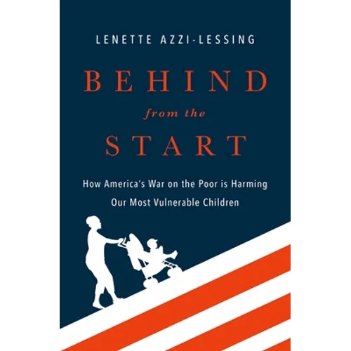 Behind from the Start: How America's War on the Poor Is Harming Our Most Vulnerable Children
