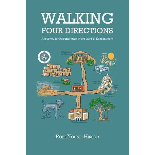 Walking Four Directions: A Journey for Regeneration in the Land of Enchantment
