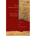 The Pesharim and Qumran History: Chaos or Consensus?