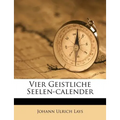 Vier Geistliche Seelen-Calender