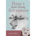 Rose's Faith-Testing Adventure