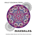 Mandala: Coloring Book for Adult: Mandala Coloring Books for Relaxation, Meditation and Stress Relief