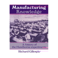 Manufacturing Knowledge: A History of the Hawthorne Experiments