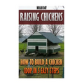Raising Chickens: How To Build A Chicken Coop In 5 Easy Steps