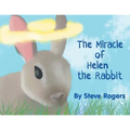 The Miracle of Helen the Rabbit
