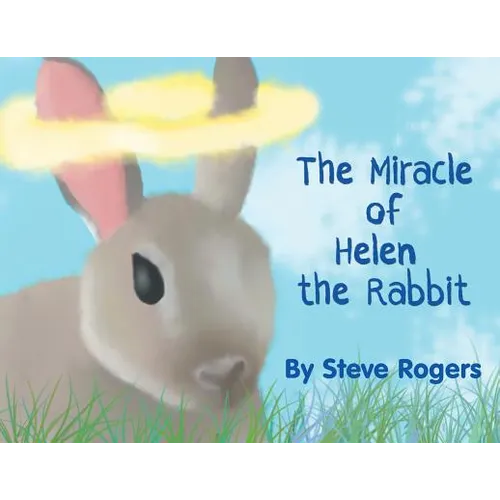 The Miracle of Helen the Rabbit