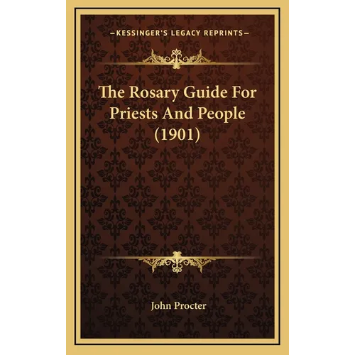 The Rosary Guide For Priests And People (1901)