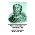 The Histories of Herodotus, A Translation By George Campbell Macaulay