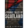 Strange Tales of Scotland