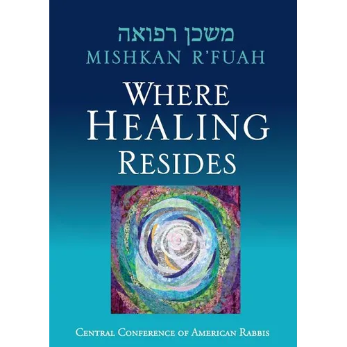 Mishkan R'fuah: Where Healing Resides
