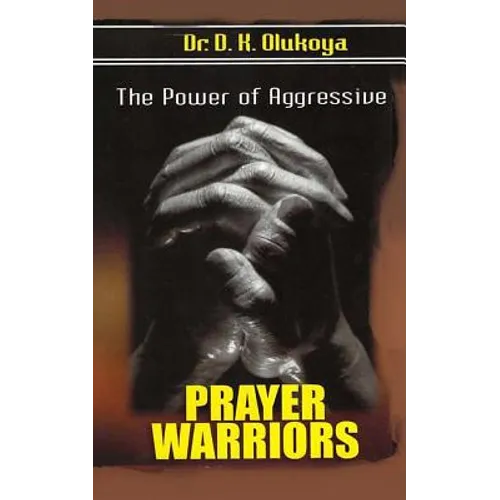 The power of aggressive prayer warriors