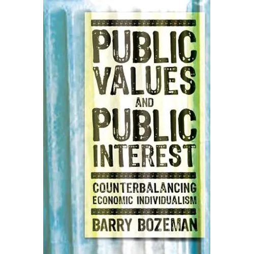 Public Values and Public Interest: Counterbalancing Economic Individualism
